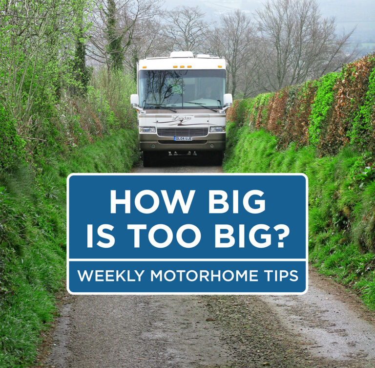 Your Motorhome. How Big is Too big?