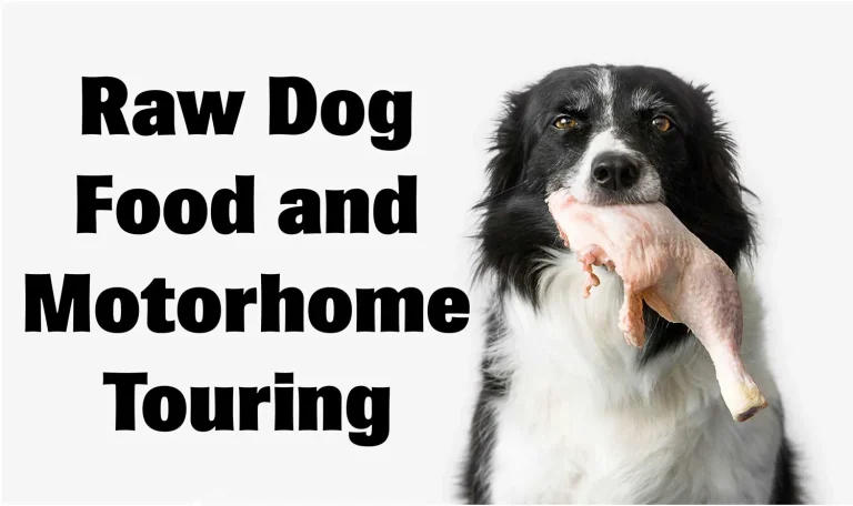 Raw Dog Food and Motorhome Touring
